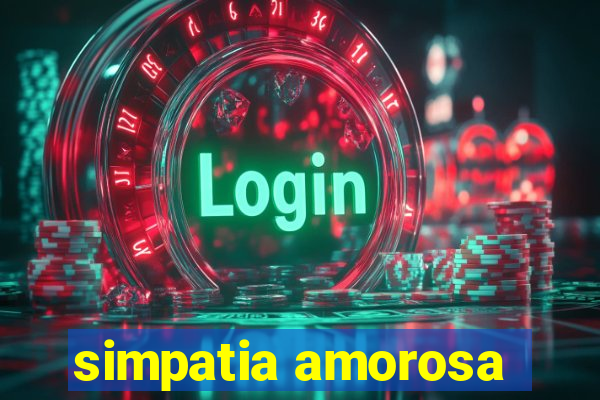 simpatia amorosa